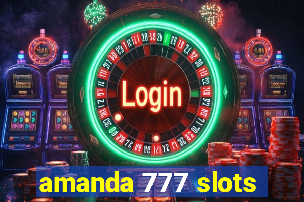 amanda 777 slots